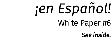 ¡en Espa ol! White Paper #6 See inside.